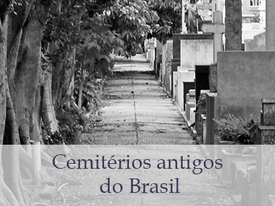 Cemitérios antigos do Brasil